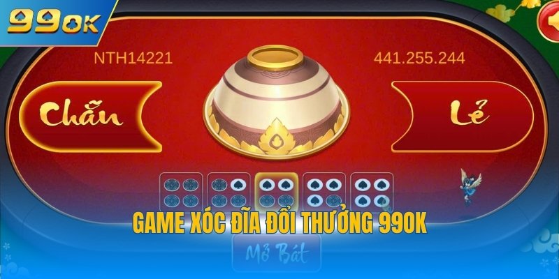 Game Xóc Đĩa Đổi Thưởng 99OK - Chinh Phục Thưởng Khủng  1 Game xóc đĩa đổi thưởng 99OK